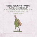 The Giant Who Ate Himself and Other New Works for 6 & 12... - Vinyl