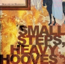 Small Steps, Heavy Hooves - CD