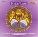 Zurich! Arise! (Gonville and Caius Choir, Webber) - CD