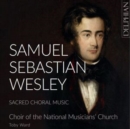 Samuel Sebastian Wesley: Sacred Choral Music - CD