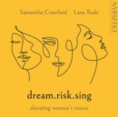 Dream.risk.sing: Elevating Women's Voices - CD