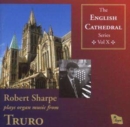 English Cathedral Series Volume X: Truro (Sharpe) - CD