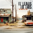 It Leads to This - Vinyl