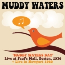 Muddy Waters Day: Live at Paul's Mall, Boston, 1976 + Live in Newport 1960 - CD