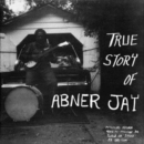 True Story of Abner Jay - Vinyl