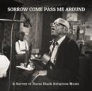 Sorrow Come Pass Me Around: A Survey of Rural Black Religious Music - Vinyl