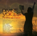 Divine Voices: Pastors of Praise - CD