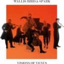 Wallis Bird & Spark: Visions of Venus - Vinyl