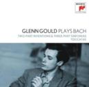 Glenn Gould Plays Bach: Two-part Inventions & Three-part Sinfonias/Toccatas - CD