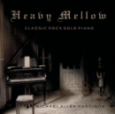 Heavy Mellow: Classic Rock Solo Piano - CD