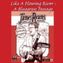James Reams: Like a Flowing River - A Bluegrass Passage - DVD