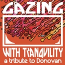 Gazing With Tranquility: A Tribute to Donovan - CD