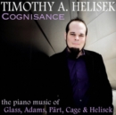 Cognisance: The Piano Music of Glass, Adams, Pärt, Cage & Helisek - CD