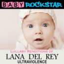 Lullaby Renditions of Lana Del Rey: Ultraviolence - CD