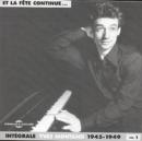 Integrale 1945-1949: ET LA FETE CONTINUE. VOL 1 - CD