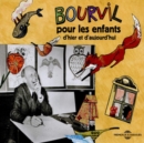 Bourvil Pour Les Enfents D'hier Et D'aujourd'hui - CD