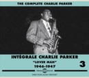 Intégrale Charlie Parker: Lover Man 1946-1947 - CD