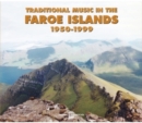Traditional Music in the Faroe Islands 1950-1999 - CD