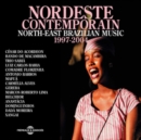 Nordeste Contemporain: North-east Brazilian Music 1997-2004 - CD