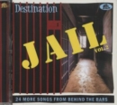 Destination Jail: 24 More Songs from Behind Bars - CD