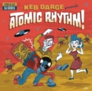 Keb Darge Presents Atomic Rhythm! - Vinyl