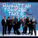 The Manhattan Transfer & Take 6: The Summit - Live On Soundstage - Blu-ray