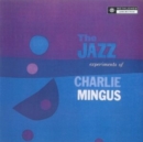 The Jazz Experiments of Charlie Mingus - Vinyl