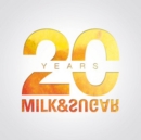 20 Years Milk & Sugar (20th Anniversary Edition) - CD