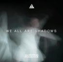 We all are shadows - CD