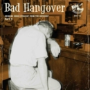 Bad Hangover: Drinking Songs Straight from the Jukepoint - Vinyl