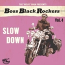 The 'Mojo' Man Presents: Boss Black Rockers: Slow Down - Vinyl