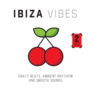 Ibiza vibes: Chilly beats, ambient rhythm and smooth sounds - CD