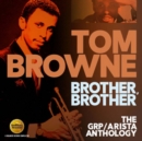 Brother, Brother: The Grp/Arista Anthology - CD