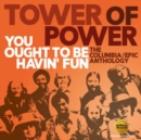 You Ought to Be Havin' Fun: The Columbia/Epic Anthology - CD