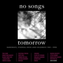 No Songs Tomorrow: Darkwave, Ethereal Rock and Coldwave 1981-1990 - CD