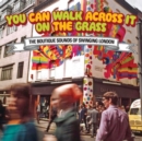 You Can Walk Across It On the Grass: The Boutique Sounds of Swinging London - CD