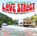 I See You Live On Love Street: Music from Laurel Canyon 1967-1975 - CD