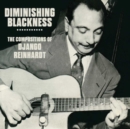 Diminishing Blackness: The Compositions of Django Reinhardt - CD