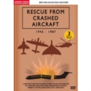 British Aviation History: Rescue from Crashed Aircraft 1945-1987 - DVD