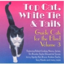 Top Cat, White Tie and Tails: Guide Cats for the Blind Vol.3 - CD