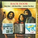 Back Door/8th Street Nites/Another Fine Mess - CD