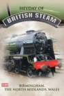 The Heyday of British Steam: 3 - Birmingham/North Midlands/Wales - DVD