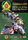 Southern 100: 60 Years of the Friendly Races - DVD