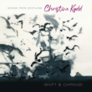 Shift and Change: Songs from Scotland - CD