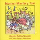 Musical Mystery Tour: Gobble! Gobble! Gobble! - CD