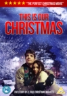This Is Our Christmas - DVD