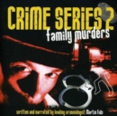 Crime Series Vol. 2: Family Murders - CD