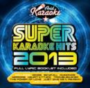 Super Karaoke Hits 2013 - CD