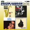 Three Classic Albums Plus: Dexter Blows Hot and Cool/The Resurgence of Dexter Gordon/... - CD