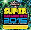 Super Karaoke Hits 2015 - CD